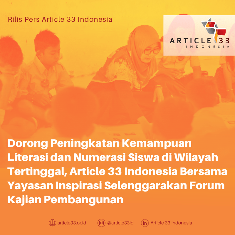 Dorong Peningkatan Kemampuan Literasi dan Numerasi Siswa di Wilayah Tertinggal, Article 33 Indonesia Bersama Yayasan Inspirasi Selenggarakan Forum Kajian Pembangunan