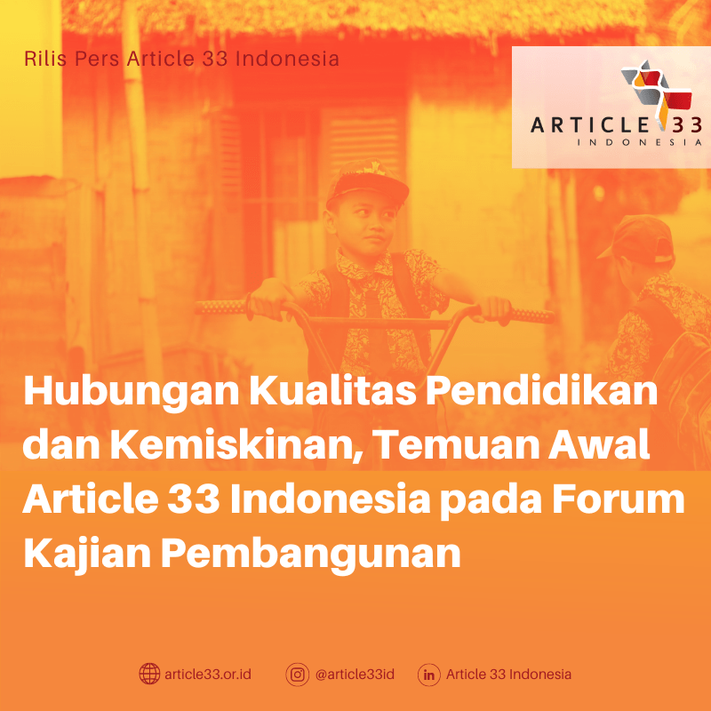 Hubungan Kualitas Pendidikan dan Kemiskinan, Temuan Awal Article 33 Indonesia pada Forum Kajian Pembangunan
