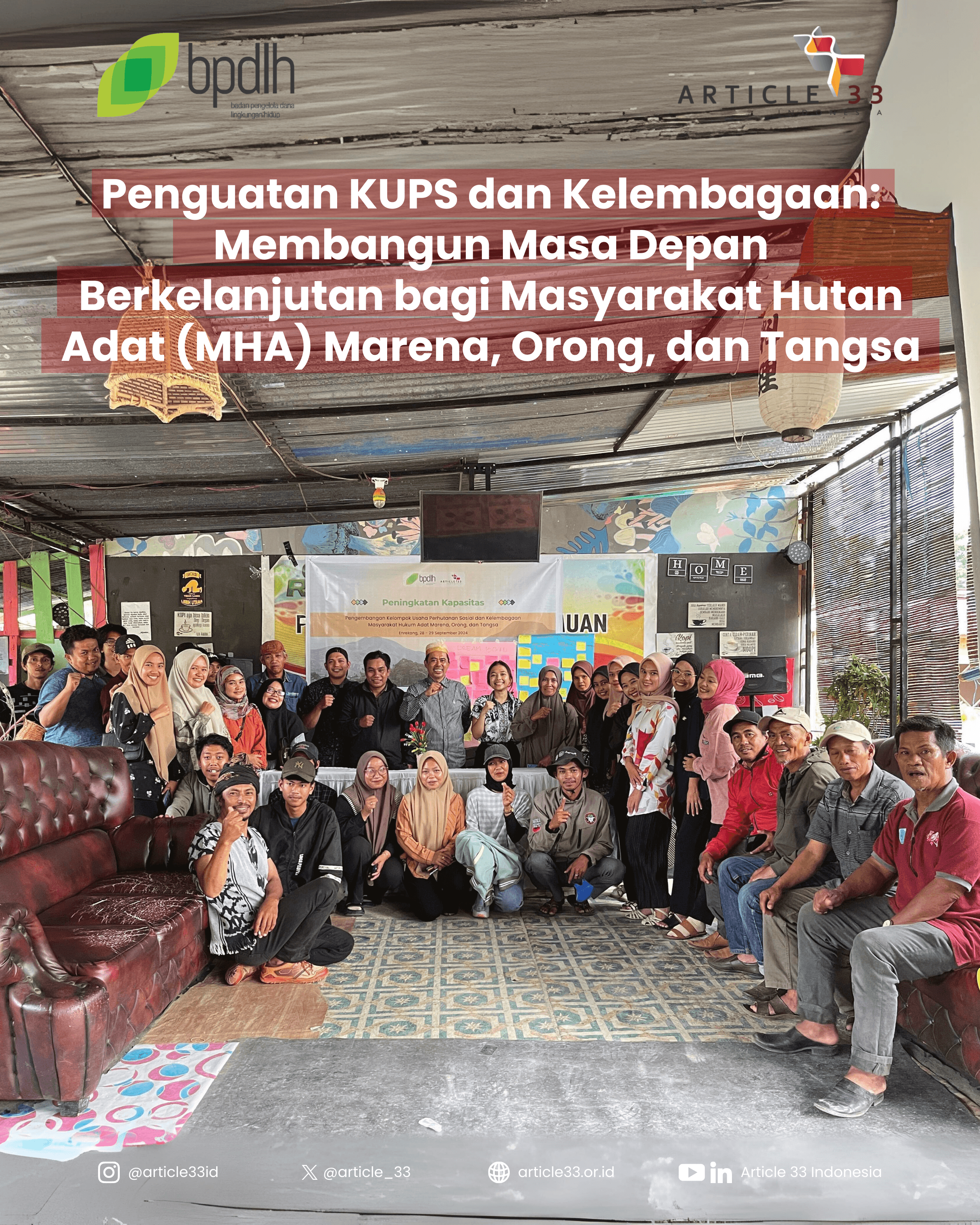 Penguatan KUPS dan Kelembagaan: Membangun Masa Depan Berkelanjutan bagi Masyarakat Hutan Adat (MHA) Marena, Orong, dan Tangsa