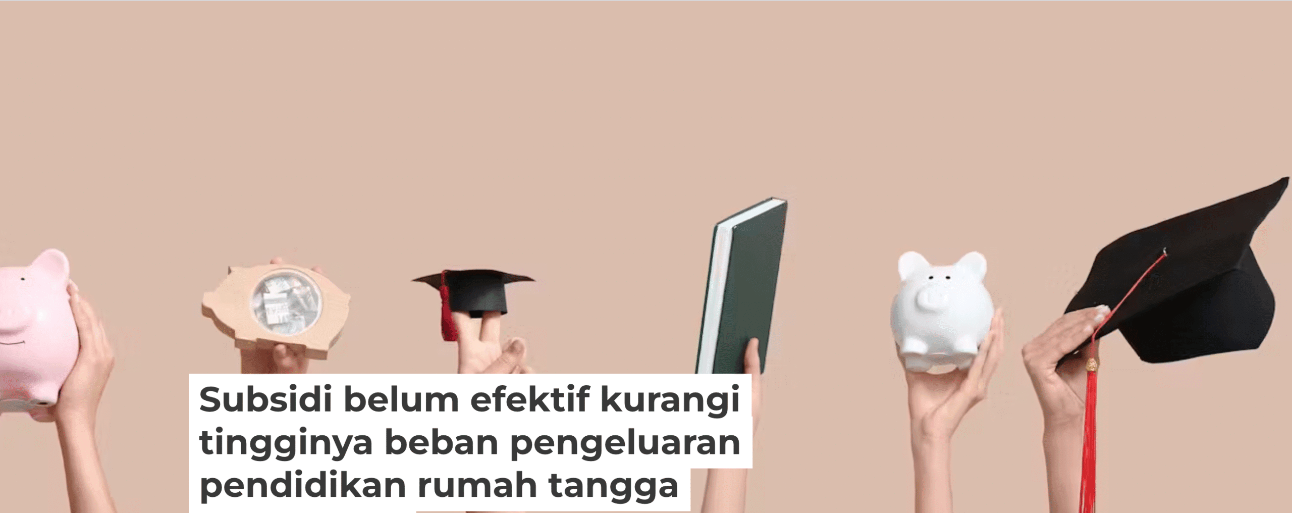 [The Conversation] Subsidi belum efektif kurangi tingginya beban pengeluaran pendidikan rumah tangga