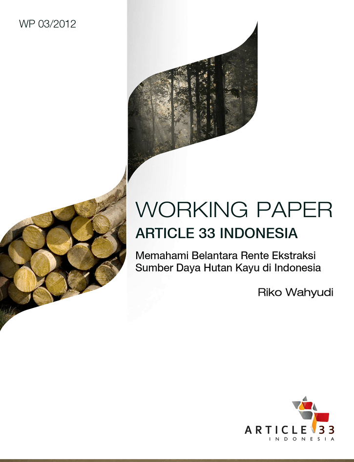 Kertas Kerja: Memahami Belantara Rente Ekstraksi Sumber Daya Hutan Kayu di Indonesia