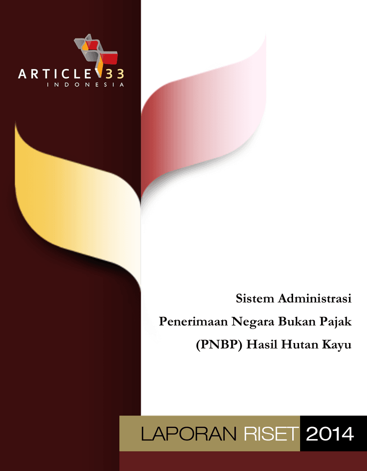 Laporan Riset: Sistem Administrasi Penerimaan Negara Bukan Pajak (PNBP) Hasil Hutan Kayu