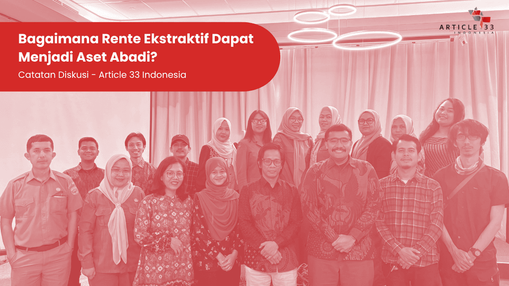 Bagaimana Rente Ekstraktif Dapat Menjadi Aset Abadi?